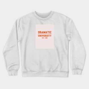 Dramatic University est. DOB Crewneck Sweatshirt